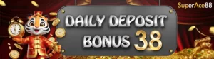 DAILY DEPOSIT BONUS 38