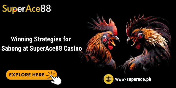 Winning Strategies for Sabong at SuperAce88 Casino